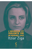 L'heureuse et violente vie de maribel ziga