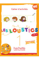 Les loustics 1 - cahier d'activités (a1.1)