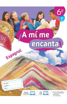 A mi me encanta espagnol cycle 3 6e - cahier d'activités - ed. 2018