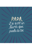 Papa, j'ai écrit un livre qui parle de toi