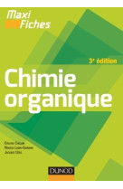 Maxi fiches de chimie organique - 3e édition