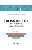 L'affirmation de soi pour les enfants et les adolescents - 2e éd.