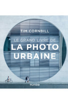 Le grand livre de la photo urbaine