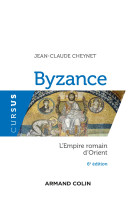 Byzance - 6e éd. - l'empire romain d'orient