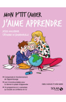 Mon p'tit cahier - j'aime apprendre