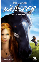 Whisper, t1 : libres comme le vent