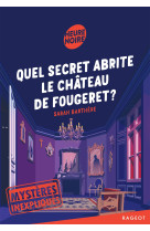 Mystères inexpliqués - quel secret abrite le château de fougeret ?