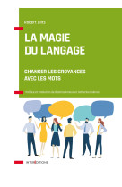 La magie du langage - changer les croyances avec les mots