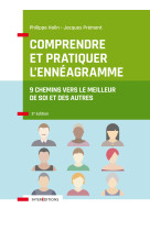 Comprendre et pratiquer l'ennéagramme - 2e éd.