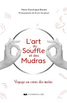 L'art du souffle et des mudras - voyage au coeur des mains