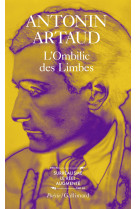 L'ombilic des limbes / le pèse-nerfs /fragments d'un journal d'enfer /l' art et la mort /textes de la période surréaliste / correspondance avec jacques rivière