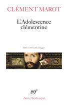 L'adolescence clémentine / l' enfer /déploration de florimond robertet /quatorze psaumes