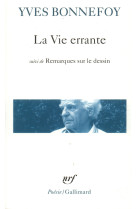 La vie errante / une autre epoque de l'ecriture /remarques sur le dessin