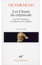 Les chants du crépuscule - les voix intérieures - les rayons et les ombres