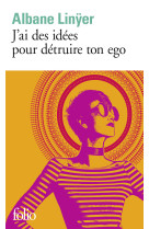 J'ai des idées pour détruire ton ego