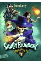 Skully fourbery joue avec le feu