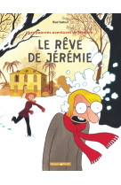 Les pauvres aventures de jérémie - tome 3 - le rêve de jérémie