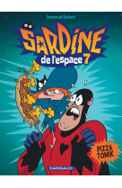 Sardine de l'espace - tome 7 - pizza tomik