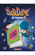 Sardine de l'espace - tome 8 - les secrets de l'univers