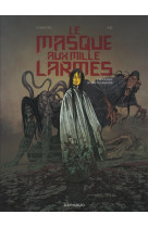 Le masque aux mille larmes - tome 2 - pour prix de mes tourments