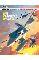 Les chevaliers du ciel tanguy et laverdure - tome 10 - une frontière obscure