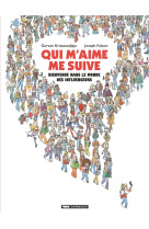 Qui m'aime me suive : bienvenue dans le monde des influenceurs