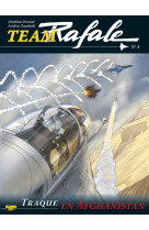 Team rafale - tome 4 - traque en afghanistan