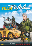 Team rafale - tome 12 - piège en mer rouge