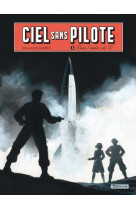 Ciel sans pilote - tome 3 - dans l'ombre du v2 t3/3