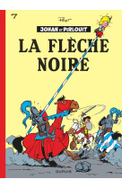 Johan et pirlouit - tome 7 - la flèche noire