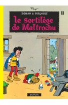 Johan et pirlouit - tome 13 - le sortilège de maltrochu