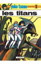 Yoko tsuno - tome 8 - les titans