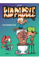 Kid paddle - tome 7 - waterminator