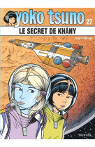 Yoko tsuno - tome 27 - le secret de khâny