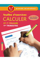 Calculer cp 6-7 ans - feuilles d'exercices 1er trimestre