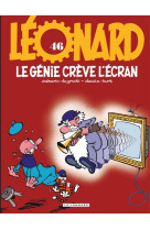 Léonard - tome 46 - le génie crève l'écran