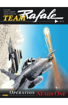 Team rafale - tome 3 - opération nexus one