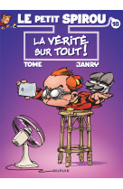 Le petit spirou - tome 18 - la vérité sur tout !