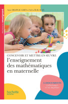 Profession enseignant - concevoir et mettre en oeuvre l'enseignement des mathématiques en maternelle