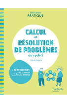 Pédagogie pratique - calcul et résolution de problèmes au cycle 2 - ed. 2021