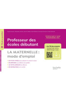 L'école au quotidien - professeur des écoles débutants - la maternelle mode d'emploi - 2022