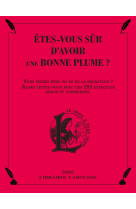 Etes-vous sûr d'avoir une bonne plume ?