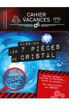 Cahier de vacances larousse (adultes) spécial escape game mission : 7 pièces de cristal