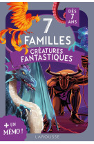 7 familles spécial créatures fantastiques