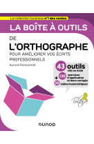 La boîte à outils de l'orthographe - pour améliorer vos écrits professionnels