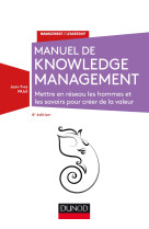 Manuel de knowledge management - 4e éd. - mettre en réseau les hommes et les savoirs