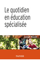 Le quotidien en éducation spécialisée - 2e éd.