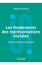 Les fondements des représentations sociales - sources, théories et pratiques