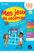 Mes jeux de vacances - cahier de vacances 2025 du ce2 vers le cm1