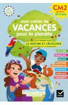 Mon cahier de vacances pour la planète 2024 du cm2 à la 6e 10/11 ans